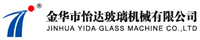 Jinhua Yida Glass Machine Co., Ltd.