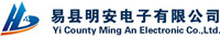 Yi County Ming'an Electronic Co., Ltd.