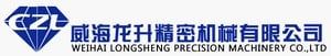 Weihai Longsheng Precision Machinery Co., Ltd.
