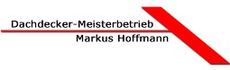 Dachdecker-Meisterbetrieb Markus Hoffmann
