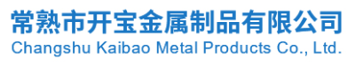 Changshu Kaibao Metal Products Co., Ltd.