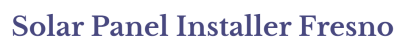 Solar Panel Installer Fresno