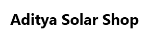 Aditya Solar Shop